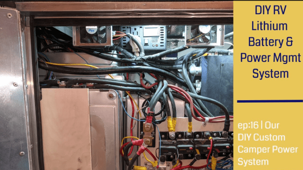 DIY RV Lithium Battery & Power System  |ep:16 Our Custom Camper Supports Off Grid&nbsp;Living